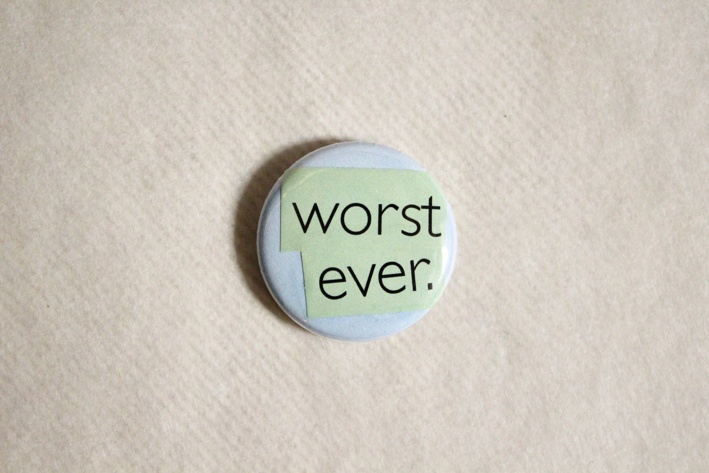 Button - Worst Ever