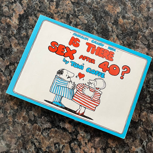 Vintage 80s Is there sex after 40? Book by Toni Goffe
