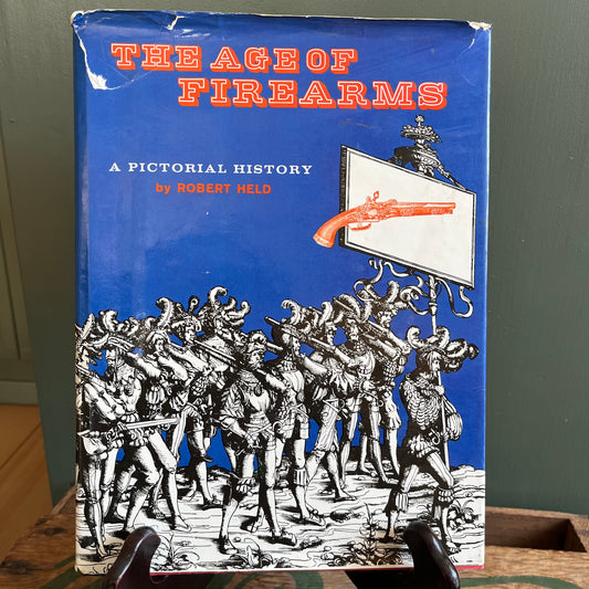 Vintage 1978 The Age of Firearms A Pictorial History by Robert Held