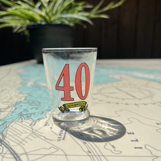 Vintage 40... And the Legend Lives On! Shot Glass