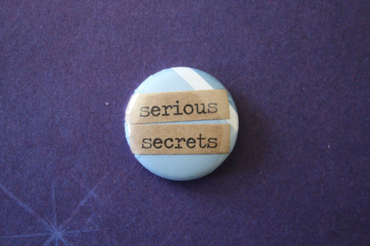 Button - Serious Secrets