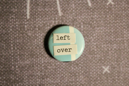 Button - Left Over